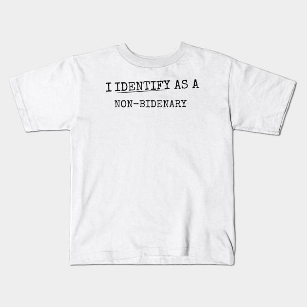I identify as non Bidenary (v14) Kids T-Shirt by TreSiameseTee